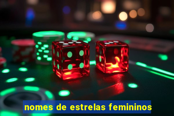 nomes de estrelas femininos